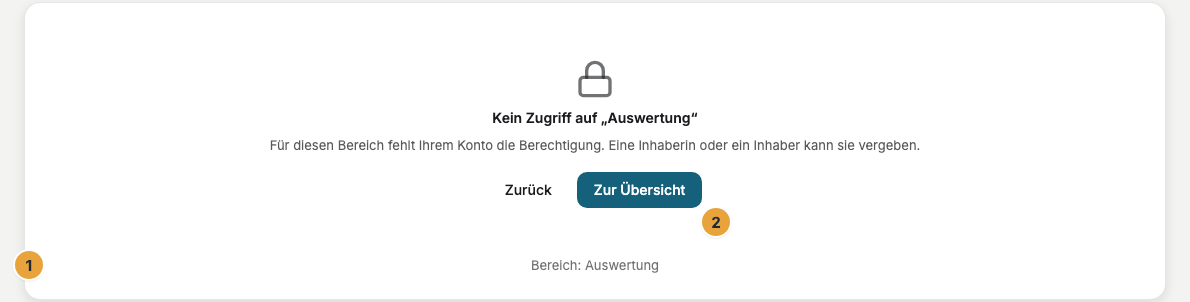 Die Erklärseite Kein Zugriff auf einen Bereich: Titel mit dem Namen des Bereichs, darunter die Zeile Bereich (1) und die Schaltfläche Zur Übersicht (2)