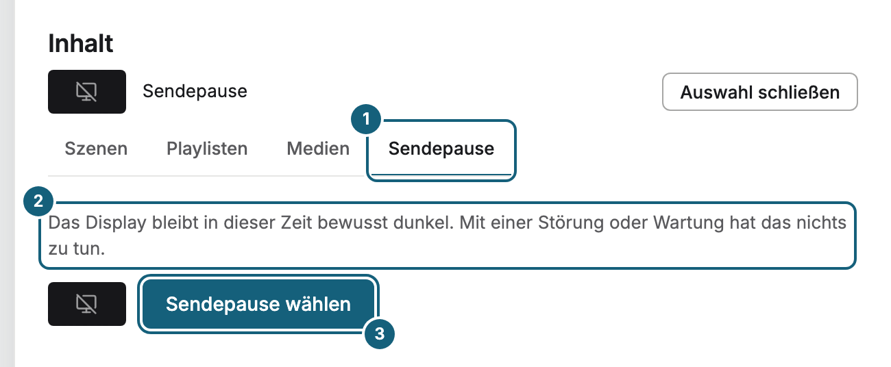 Die Inhalts-Auswahl im Programmpunkt-Dialog auf dem vierten Reiter Sendepause: der Reiter neben Szenen, Playlisten und Medien (1), der Erklärtext „Das Display bleibt in dieser Zeit bewusst dunkel …“ (2) und die Schaltfläche Sendepause wählen (3)